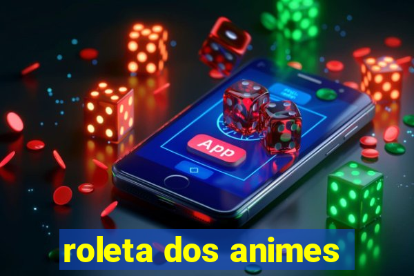 roleta dos animes